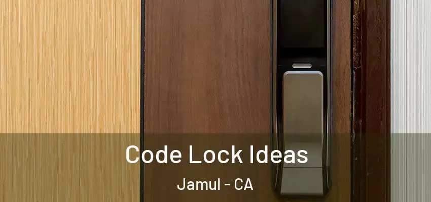  Code Lock Ideas Jamul - CA