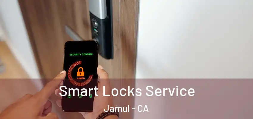  Smart Locks Service Jamul - CA